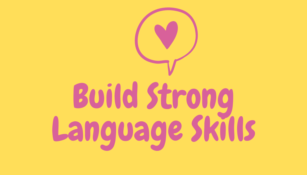 Build Strong Language Skills